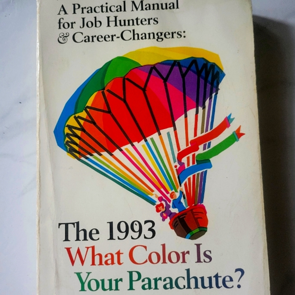 What Color Is Your Parachute? 1993: A Practical Manual for Job Hunters